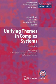 Title: Unifying Themes in Complex Systems , Vol. V: Proceedings of the Fifth International Conference on Complex Systems / Edition 1, Author: Ali A. Minai