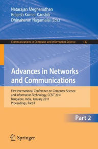 Title: Advances in Networks and Communications: First International Conference on Computer Science and Information Technology, CCSIT 2011, Bangalore, India, January 2-4, 2011. Proceedings, Part II, Author: Natarajan Meghanathan
