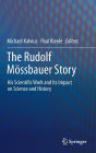The Rudolf M�ssbauer Story: His Scientific Work and Its Impact on Science and History