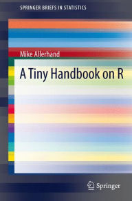 Title: A Tiny Handbook of R / Edition 1, Author: Mike Allerhand