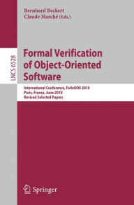 Title: Formal Verification of Object-Oriented Software: International Conference, FoVeOOS 2010, Paris, France, June 28-30, 2010, Revised Selected Papers, Author: Bernhard Beckert