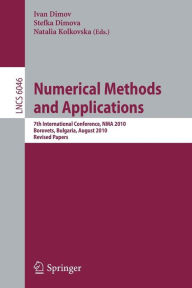 Title: Numerical Methods and Applications: 7th International Conference, NMA 2010, Borovets, Bulgaria, August 20-24, 2010, Revised Papers / Edition 1, Author: Lirkov Ivan Dimov