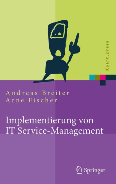 Implementierung von IT Service-Management: Erfolgsfaktoren aus nationalen und internationalen Fallstudien