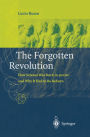 The Forgotten Revolution: How Science Was Born in 300 BC and Why it Had to Be Reborn