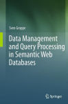 Alternative view 1 of Data Management and Query Processing in Semantic Web Databases / Edition 1