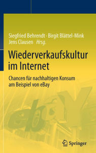 Title: Wiederverkaufskultur im Internet: Chancen für nachhaltigen Konsum am Beispiel von eBay, Author: Siegfried Behrendt