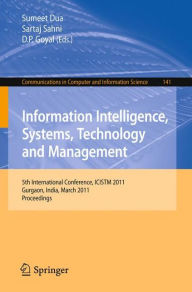 Title: Information Intelligence, Systems, Technology and Management: 5th International Conference, ICISTM 2011, Gurgaon, India, March 10-12, 2011. Proceedings, Author: Sumeet Dua