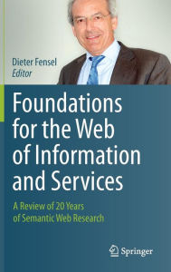 Title: Foundations for the Web of Information and Services: A Review of 20 Years of Semantic Web Research, Author: Dieter Fensel
