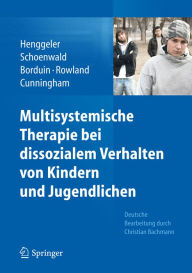 Title: Multisystemische Therapie bei dissozialem Verhalten von Kindern und Jugendlichen, Author: Scott W Henggeler