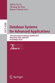 Title: Database Systems for Advanced Applications: 16th International Conference, DASFAA 2011, Hong Kong, China, April 22-25, 2011, Proceedings, Part II, Author: Jeffrey Xu Yu