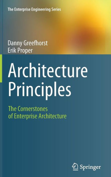 Architecture Principles: The Cornerstones of Enterprise Architecture