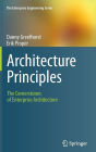Architecture Principles: The Cornerstones of Enterprise Architecture