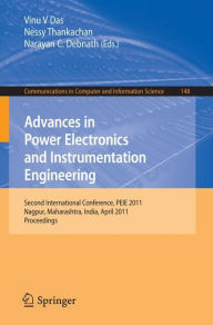 Title: Advances in Power Electronics and Instrumentation Engineering: Second International Conference, PEIE 2011, Nagpur, Maharashtra, India, April 21-22, 2011. Proceedings, Author: Vinu V Das