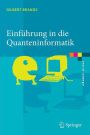 Einfï¿½hrung in die Quanteninformatik: Quantenkryptografie, Teleportation und Quantencomputing
