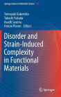 Disorder and Strain-Induced Complexity in Functional Materials