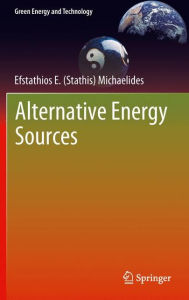 Title: Alternative Energy Sources / Edition 1, Author: Efstathios E (Stathis) Michaelides