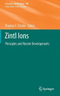 Zintl Ions: Principles and Recent Developments