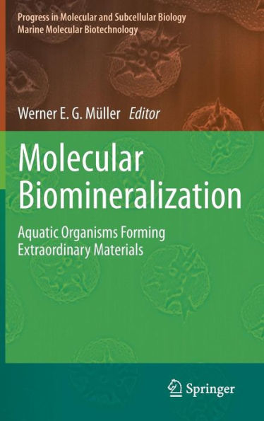 Molecular Biomineralization: Aquatic Organisms Forming Extraordinary Materials