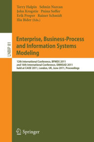 Title: Enterprise, Business-Process and Information Systems Modeling: 12th International Conference, BPMDS 2011, and 16th International Conference, EMMSAD 2011, held at CAiSE 2011, London, UK, June 20-21, 2011. Proceedings, Author: Terry Halpin