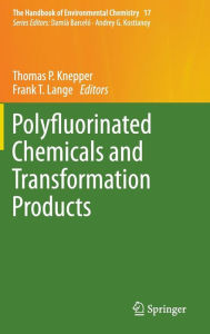 Title: Polyfluorinated Chemicals and Transformation Products, Author: Thomas P. Knepper