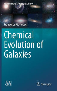 Title: Chemical Evolution of Galaxies, Author: Francesca Matteucci