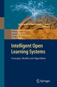 Title: Intelligent Open Learning Systems: Concepts, Models and Algorithms, Author: Przemyslaw Rózewski