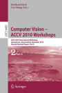 Computer Vision -- ACCV 2010 Workshops: ACCV 2010 International Workshops. Queenstown, New Zealand, November 8-9, 2010. Revised Selected Papers, Part II