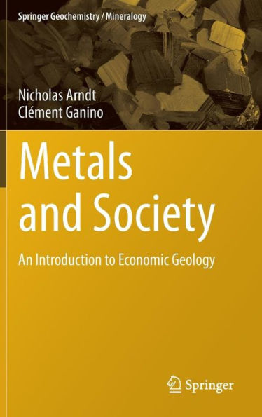 Metals and Society: An Introduction to Economic Geology