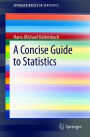 A Concise Guide to Statistics