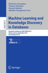 Title: Machine Learning and Knowledge Discovery in Databases, Part II: European Conference, ECML PKDD 2010, Athens, Greece, September 5-9, 2011, Proceedings, Part II, Author: Dimitrios Gunopulos