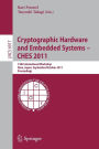 Cryptographic Hardware and Embedded Systems -- CHES 2011: 13th International Workshop, Nara, Japan, September 28 -- October 1, 2011, Proceedings