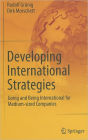 Developing International Strategies: Going and Being International for Medium-sized Companies