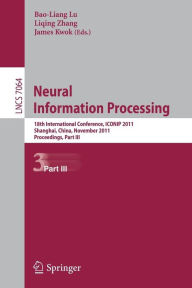 Title: Neural Information Processing: 18th International Conference, ICONIP 2011, Shanghai,China, November 13-17, 2011, Proceedings, Part III, Author: Bao-Liang Lu