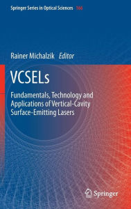 Title: VCSELs: Fundamentals, Technology and Applications of Vertical-Cavity Surface-Emitting Lasers, Author: Rainer Michalzik
