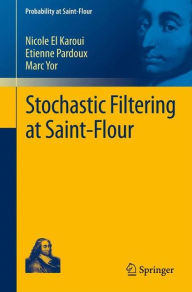 Title: Stochastic Filtering at Saint-Flour, Author: Nicole El Karoui