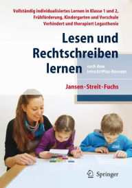 Title: Lesen und Rechtschreiben lernen nach dem IntraActPlus-Konzept: Vollständig individualisiertes Lernen in Klasse 1 und 2, Frühförderung, Kindergarten und Vorschule. Verhindert und therapiert Legasthenie, Author: Fritz Jansen