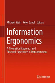 Title: Information Ergonomics: A theoretical approach and practical experience in transportation, Author: Michael Stein