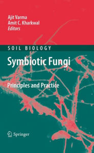 Title: Symbiotic Fungi: Principles and Practice / Edition 1, Author: Ajit Varma