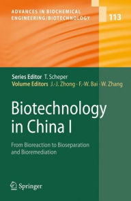 Title: Biotechnology in China I: From Bioreaction to Bioseparation and Bioremediation, Author: Jian-Jiang Zhong