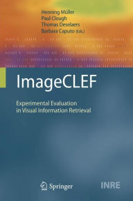 Title: ImageCLEF: Experimental Evaluation in Visual Information Retrieval, Author: Henning Müller