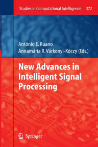 Title: New Advances in Intelligent Signal Processing, Author: Antonio Ruano