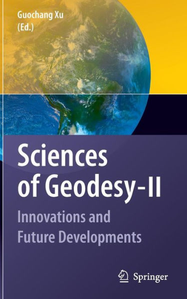 Sciences of Geodesy - II: Innovations and Future Developments