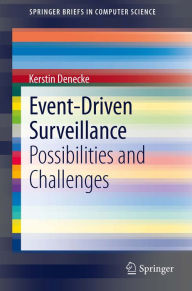 Title: Event-Driven Surveillance: Possibilities and Challenges, Author: Kerstin Denecke