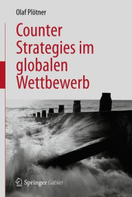 Title: Counter Strategies im globalen Wettbewerb, Author: Olaf Plötner