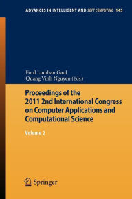 Title: Proceedings of the 2011 2nd International Congress on Computer Applications and Computational Science: Volume 2, Author: Ford Lumban Gaol