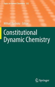 Title: Constitutional Dynamic Chemistry, Author: Mihail Barboiu
