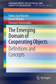 Title: The Emerging Domain of Cooperating Objects: Definitions and Concepts, Author: Pedro José Marrón