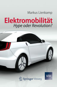 Title: Elektromobilität: Hype oder Revolution?, Author: Markus Lienkamp