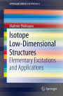 Isotope Low-Dimensional Structures: Elementary Excitations and Applications