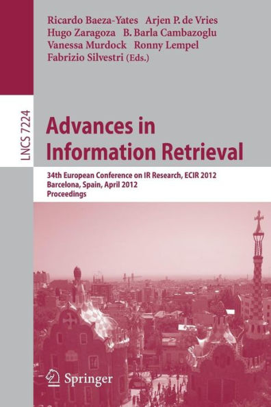 Advances in Information Retrieval: 34th European Conference on IR Research, ECIR 2012, Barcelona, Spain, April 1-5, 2012, Proceedings